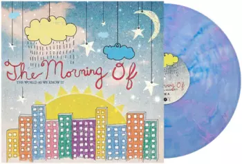 The Morning Of: The World As We Know It