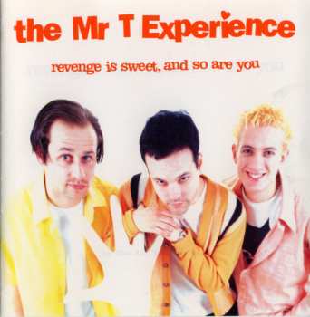 Album The Mr. T Experience: Revenge Is Sweet, And So Are You