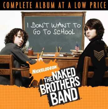 CD The Naked Brothers Band: I Don't Want To Go To School