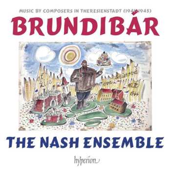 CD The Nash Ensemble: Brundibár – Music By Composers In Theresienstadt (1941–1945)