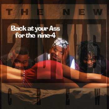 CD The New 2 Live Crew: Back At Your Ass For The Nine-4