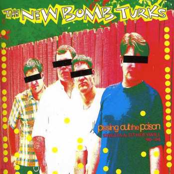 Album The New Bomb Turks: Pissing Out The Poison (Singles & Other Swill '90-'94)