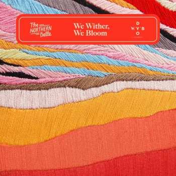 LP The Northern Belle: We Wither, We Bloom