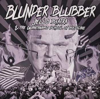 SP Jello Biafra And The Guantanamo School Of Medicine: I Fucked A Republican / Blunder Blubber