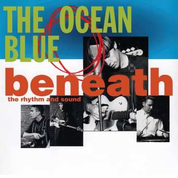 LP The Ocean Blue: Beneath The Rhythm And Sound LTD | CLR