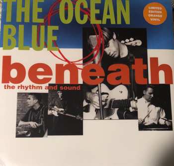 LP The Ocean Blue: Beneath The Rhythm And Sound LTD | CLR