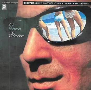 The O'Kaysions: Girl Watcher / Their Complete Recordings