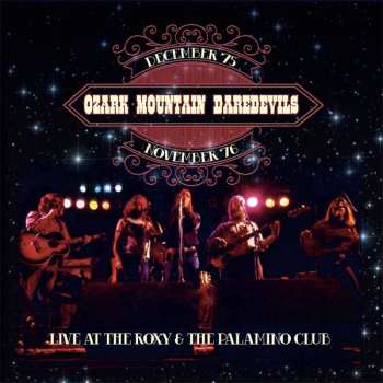 Album The Ozark Mountain Daredevils: Live At The Roxy & The Palomino Club