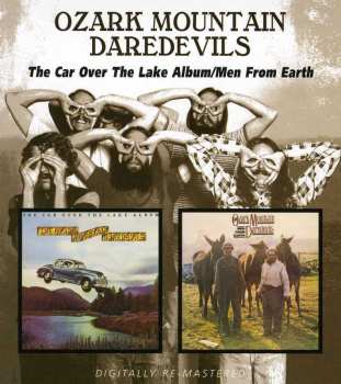 CD The Ozark Mountain Daredevils: The Car Over The Lake Album / Men From Earth