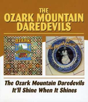 2CD The Ozark Mountain Daredevils: The Ozark Mountain Daredevils / It'll Shine When It Shines