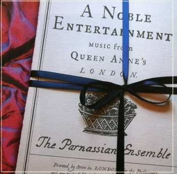 CD The Parnassian Ensemble:  Noble Entertainment: Music From Queen Anne’s London