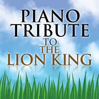 Album The Piano Tribute Players: Piano Tribute To The Lion King