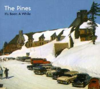 Album The Pines: It's Been A While