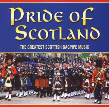 Album The Pipes & Drums Of Leanisch: Pride Of Scotland - The Greatest Scottish Bagpipe Music