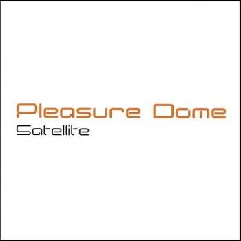 Album The Pleasure Dome: Satelite