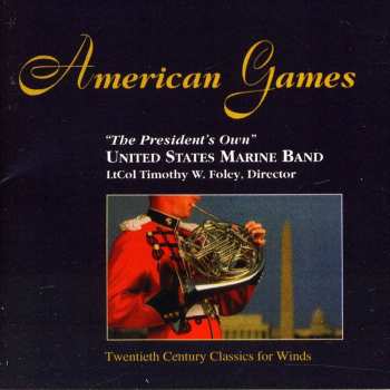 Album U.S. Marine Band: American Games (Twentieth Century Classics For Winds)