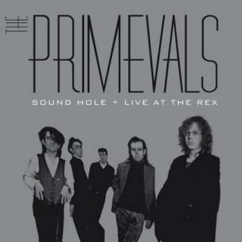 Album The Primevals: Sound Hole + Live At The Rex