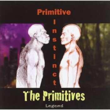 CD The Primitives Legend: Primitive Instinct