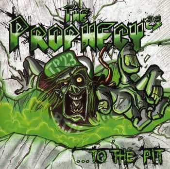 CD The Prophecy23: ...To The Pit