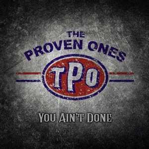 CD The Proven Ones: You Ain't Done