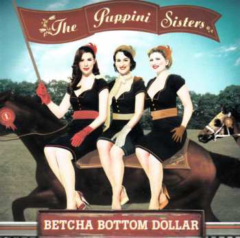 CD The Puppini Sisters: Betcha Bottom Dollar