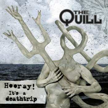CD The Quill: Hooray It’s A Deathtrip DIGI