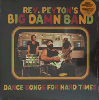 LP The Reverend Peyton's Big Damn Band: Dance Songs For Hard Times