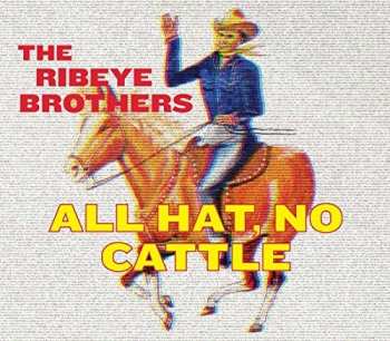 CD The Ribeye Brothers: All Hat, No Cattle
