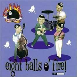 Album The Rockin' 8-Balls: Eight Balls O' Fire