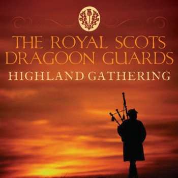 Album The Royal Scots Dragoon Guards: Highland Gathering