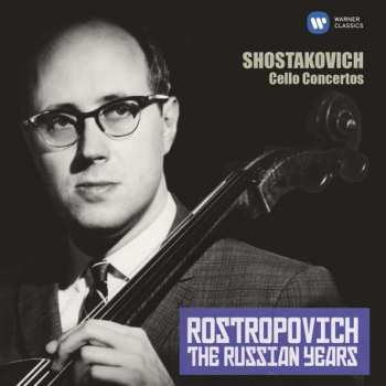 Album Dmitri Shostakovich: The Russian Years: Shostakovich Cello Concertos