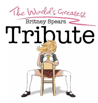 Schoolgirl Allstars: The World's Greatest Britney Spears Tribute