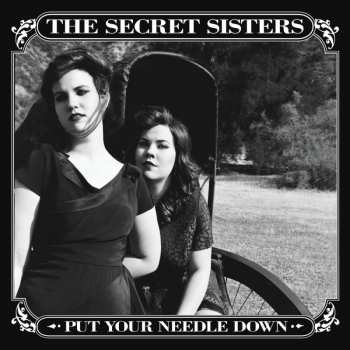 CD The Secret Sisters: Put Your Needle Down