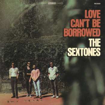 CD The Sextones: Love Can't Be Borrowed DIGI