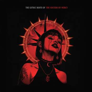 Album The Sisters Of Mercy: The Gothic Roots Of
