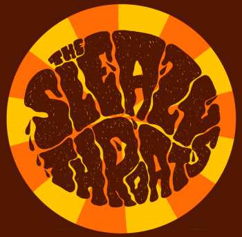 Album The Sleazy Throats: One Last Time / Sleazing