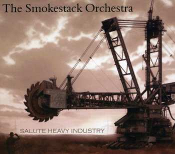 Album The Smokestack Orchestra: Salute Heavy Industry