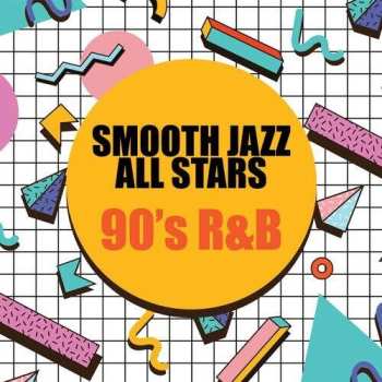 Album The Smooth Jazz All Stars: 90's R&b