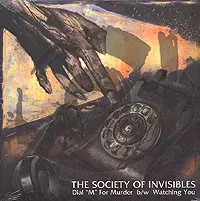 The Society Of Invisibles: Dial M For Murder / Watching You