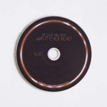 CD The Soft Pink Truth: Was It Ever Real? LTD