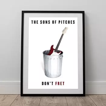 The Sons Of Pitches: Don't Fret