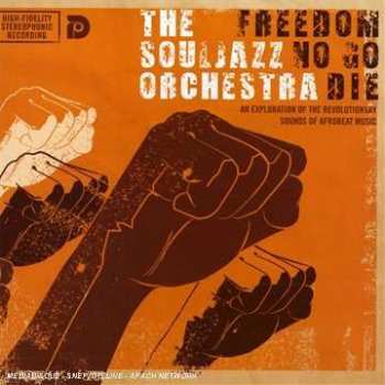CD The Souljazz Orchestra: Freedom No Go Die