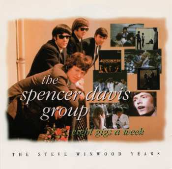 2CD The Spencer Davis Group: Eight Gigs A Week ● The Steve Winwood Years
