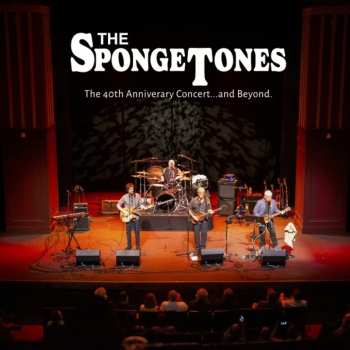 Album The Spongetones: The 40th Anniversary Concert... And Beyond.