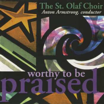 Album The St. Olaf Choir: Worthy To Be Praised