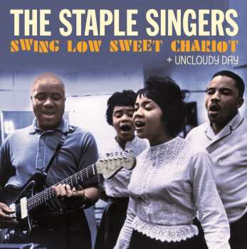 CD The Staple Singers: Swing Low Sweet Chariot + Uncloudy Day