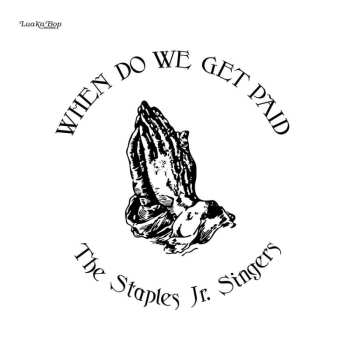 LP Staples Jr. Singers: When Do We Get Paid