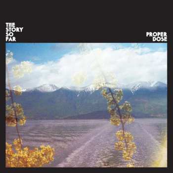 LP The Story So Far: Proper Dose LTD | CLR