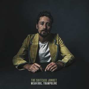 LP The Suitcase Junket: Mean Dog, Trampoline