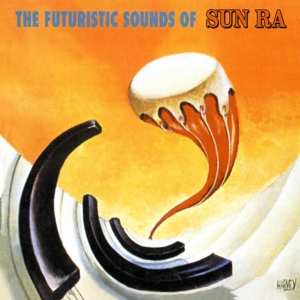 LP Sun Ra: The Futuristic Sounds of Sun Ra 